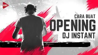 CARA BIKIN OPENING DJ INSTANT | DOMS DJ INDONESIA