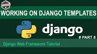 Working on Python Django Templates #Part8