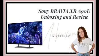 Sony BRAVIA XR A90K Unboxing and Review