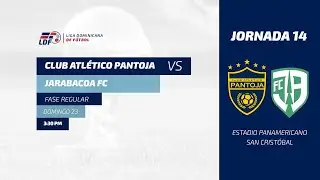 CLUB ATLETICO PANTOJA VS JARABACOA FC | JORNADA 14 TEMPORADA 11