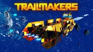 Trailmakers — создаем «КРАЙНИЙ» грузовой тягач!