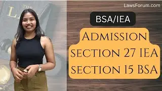 🎥 Admission, Section 27 IEA, Section 15 BSA: Legal Provisions Explained! 📜