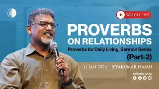 Proverbs on Relationships (Friendships) - Proverbs for Daily Living | LIVE Service(Sun Jan 11, 2026)