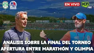 ICN SPORTS |⚽ Análisis completo de la final del Torneo Apertura entre Marathón y Olimpia |🔥EN VIVO 🔴