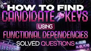 DBMS Lecture 14: How to Find Candidate Keys Using Functional Dependencies (Solved Questions)