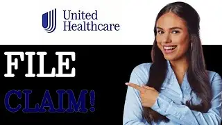 How To File A Medical Claim With UnitedHealthcare (2025)