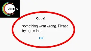 Fix Zee 5 App Oops Something Went Wrong Error | Fix Zee 5 something went wrong error | PSA 24