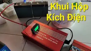 Khui Hộp Kích Điện Suoer 24v - 1500w Và Test Kích Hoạt Động Như Thế Nào