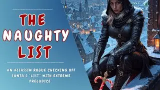 The Naughty List (D&D Christmas Assassin Song)