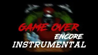 Game Over Encore: Instrumental Version