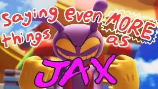 Saying even MORE things as Jax! 