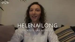 Helena Long: The Route One Interview
