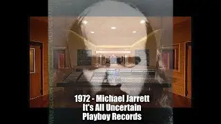 TRACK 3 - 1972 - Michael Jarrett - It's All Uncertain (Playboy) (2025 MIX) FIXED