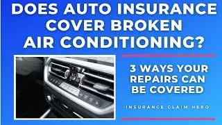 Does Auto Insurance Cover Air Conditioning? - 3 Ways Your Repairs Can Be Covered