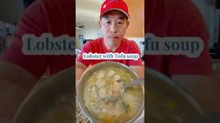 Lobster with Silk Tofu Soup