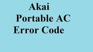 Akai Portable Air Conditioner AC Error Code Update By All Error Code