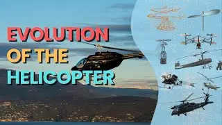 Эволюция вертолета (400 г. до н.э. - 2022 г.)