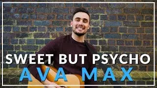 Sweet But Psycho - Ava Max (Acoustic cover by Sam Biggs)