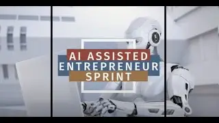 Ai Assisted&trade; Entrepreneur 12 Week Sprint