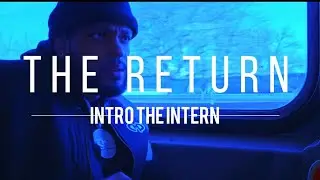 Intro The Intern - The Return ( Official Music Video )