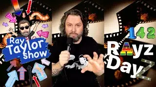 Rayz Dayz 142: Weekly Diary Podcast with Ray Taylor - Artist, Podcaster, Business Owner