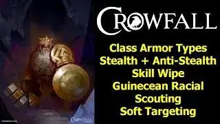 Crowfall Pre-Alpha 5 Livestream - Class Armor Types, Stealth and Anti Stealth Mechanics