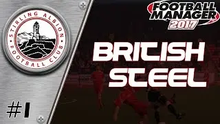 British Steel - Episode 1: Stirling Albion