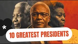 10 Greatest Presidents Ever from Africa - Best Leaders List // African Leaders Ranking 2026