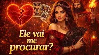 Ele (a) vai me procurar? Sente amor por mim?