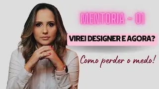 Mentoria 01 - Virei Designer, e agora?