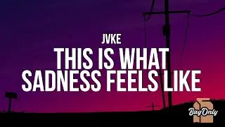JVKE - this is what sadness feels like (Lyrics)