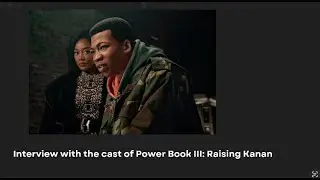 Interview with the cast of Power Book III: Raising Kanan