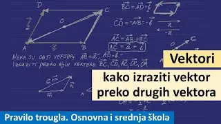 Vektori - Kako izraziti vektore preko drugih vektora
