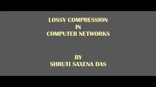 LOSSY COMPRESSION || COMPUTER NETWORKS