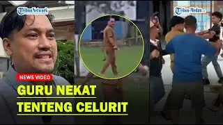 Guru Dikeroyok Siswa❗ Nekat Ambil Celurit agar Tidak Babak Belur