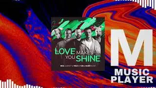 Rea Garvey, YouNotUs, Kush Kush - Love Makes You Shine