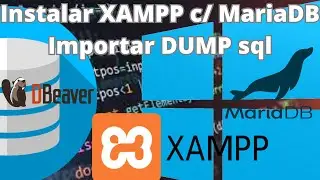 Instalar y configurar XAMPP, MariaDB, MySQL Server e importar dump con DBeaver