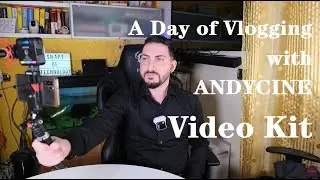 A Day of Vlogging with ANDYCINE Universal Vlogging Kit