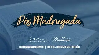 03/02/2026 - [Pós-Madrugada - 06h30] - Igreja Cristã Maranata - Terça