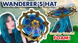 The ULTIMATTE Guide to Creating the Wanderer's Hat for Your Cosplay!