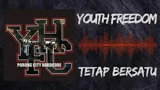 Youth Freedom - Tetap Bersatu (Audio Music Video)