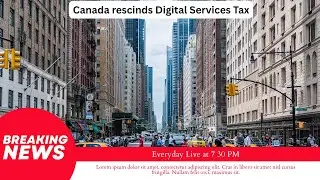 Canada rescinds Digital Services Tax