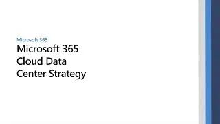 Microsoft 365 cloud data center strategy​