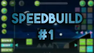 Speedbuild #1 | Geometry Dash [2.1]
