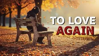 To Love Again (Lyrics) - Emotional Duet About Fear of Falling in Love | Sad Ballad