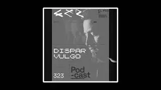 CLR Podcast 323 | Dispar Vulgo