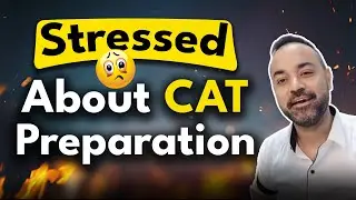 Stressed About CAT Preparation | How to beat down stress? MBA Motivation
