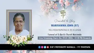 Funeral Service of Mariyamma John (97) Velliyidathupathalil || 29-01-2026 || Live Streaming ||