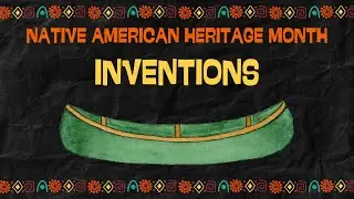 How Indigenous Inventors Changed the World | Native American Heritage Month