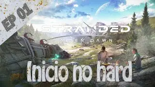STRANDED: ALIEN DAWN - EP 01 - INICIO NO HARD COM PERSONAGENS NO ALEAT&Oacute;RIO